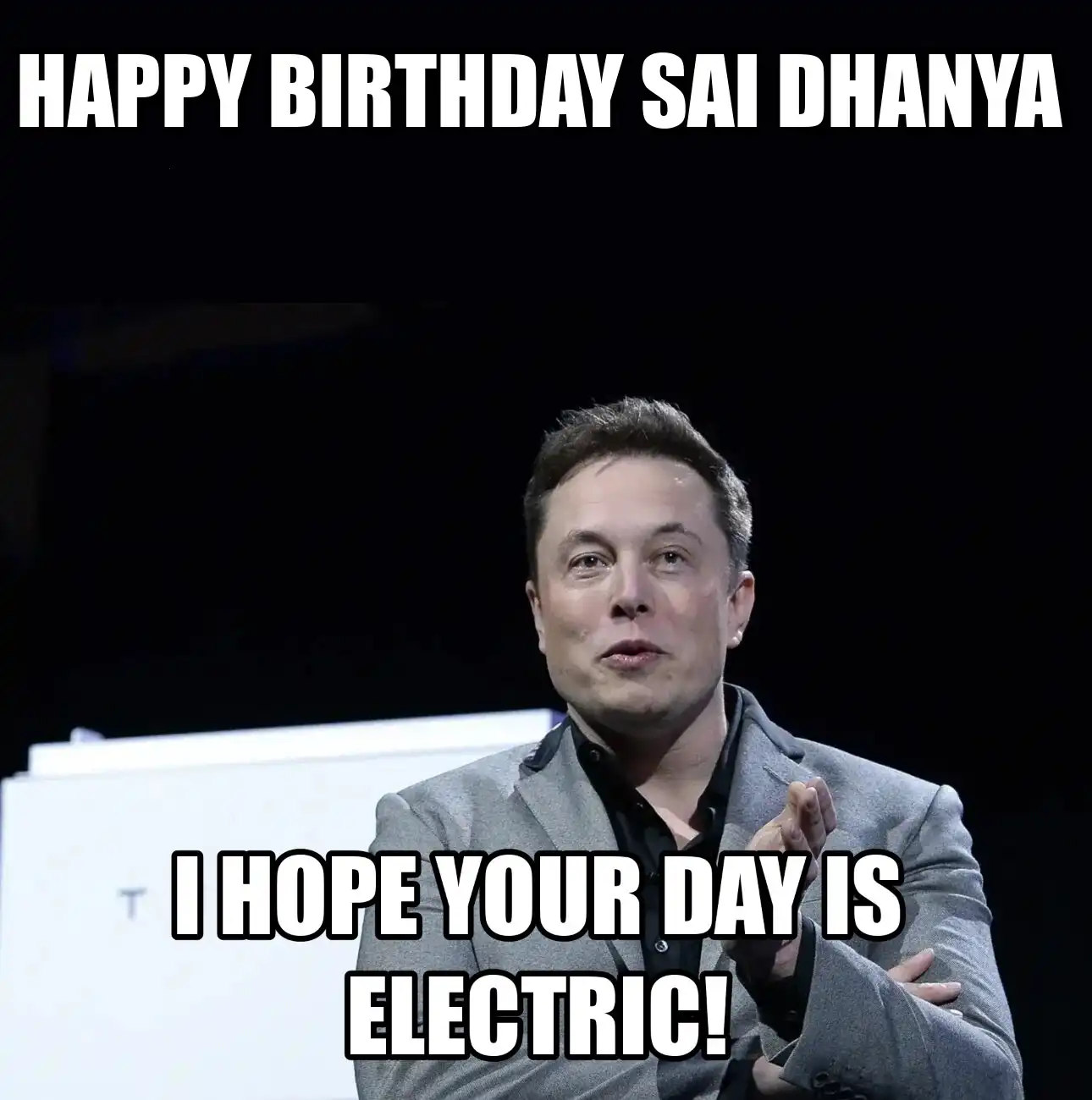 Happy Birthday Sai Dhanya I Hope Your Day Is Electric Meme